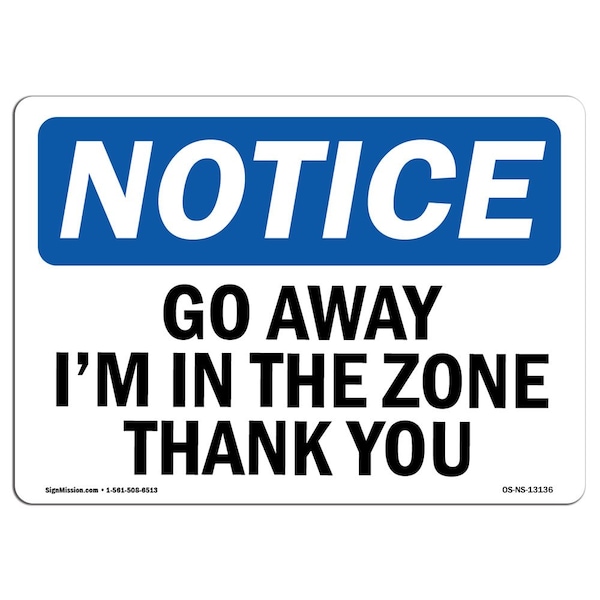 Safety Sign, OSHA Notice, 3.5" Height, Go Away I'm In The Zone Thank You Sign, Landscape, 10PK